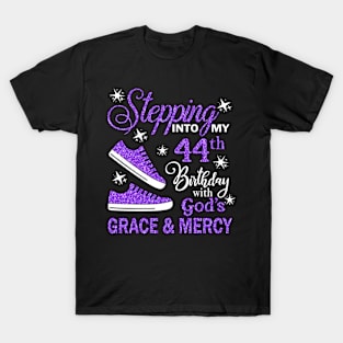 Stepping Into My 44th Birthday With God's Grace & Mercy Bday T-Shirt